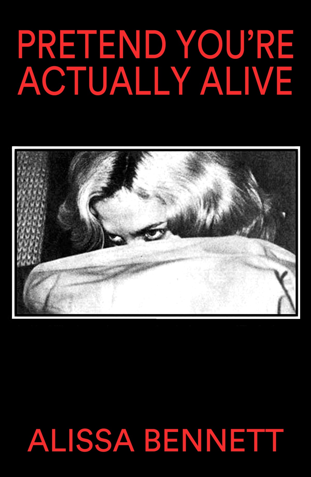 Alissa Bennett - Pretend You're Actually Alive