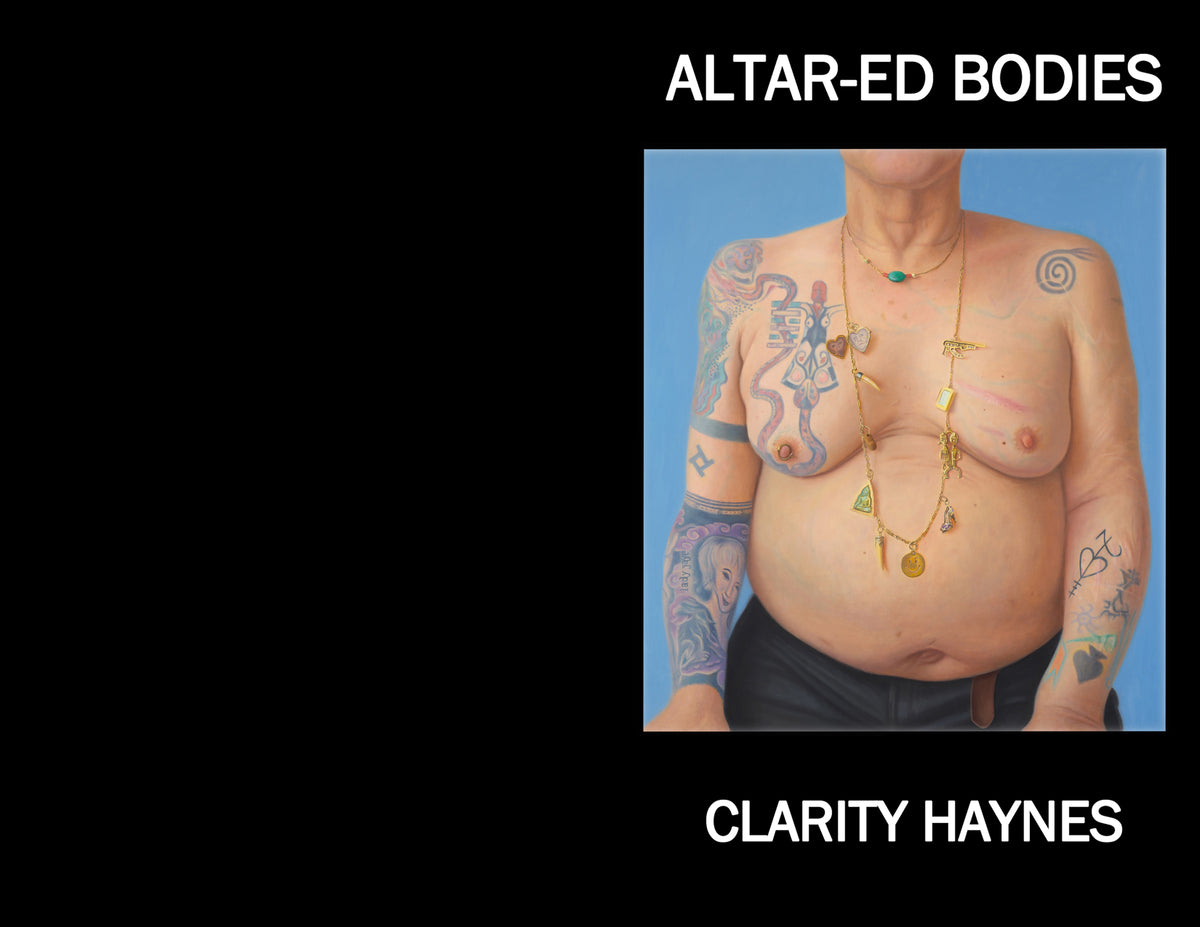Clarity Haynes - Altar-ed Bodies